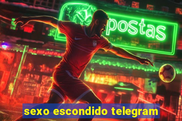 sexo escondido telegram